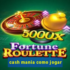 cash mania como jogar